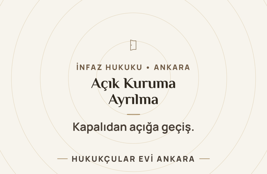 Açık Ceza İnfaz Kurumuna Ayrılma Açık Ceza İnfaz Kurumuna Ayrılma