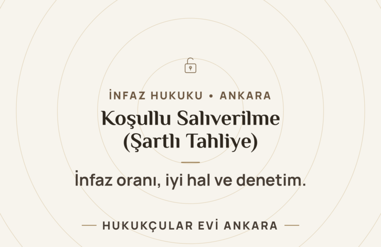 Koşullu Salıverilme (Şartlı Tahliye): Şartlar ve İnfaz Oranı