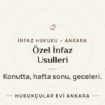 Özel İnfaz Usulleri: Konutta, Hafta Sonu ve Geceleri İnfaz — Hukukçular Evi Ankara