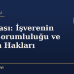 İş Kazası: İşverenin Ceza Sorumluluğu ve İşçinin Hakları