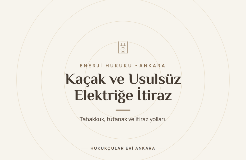 Kaçak ve Usulsüz Elektrik Kullanımı