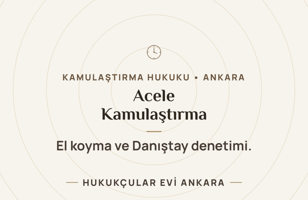 Acele Kamulaştırma: El Koyma, Bedel ve İptal