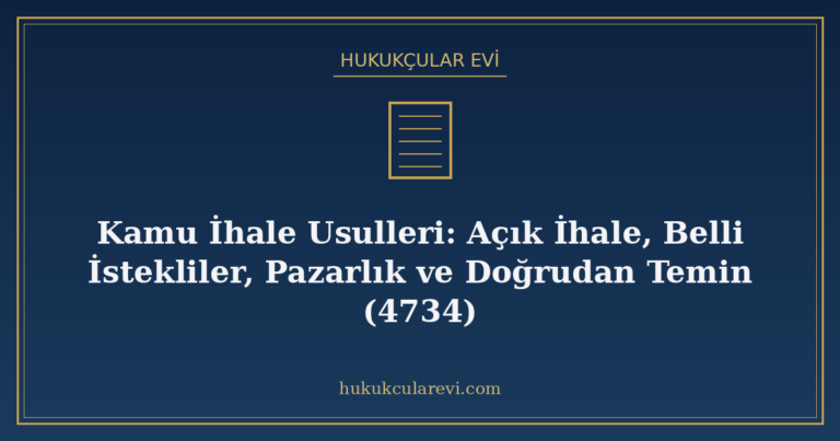 Kamu İhale Usulleri: Açık İhale, Belli İstekliler, Pazarlık
