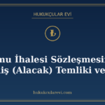 Kamu İhalesi Sözleşmesinde Hakediş (Alacak) Temliki ve Haciz
