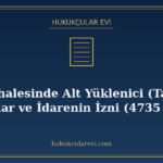 Kamu İhalesinde Alt Yüklenici (Taşeron): Kurallar ve İdareni