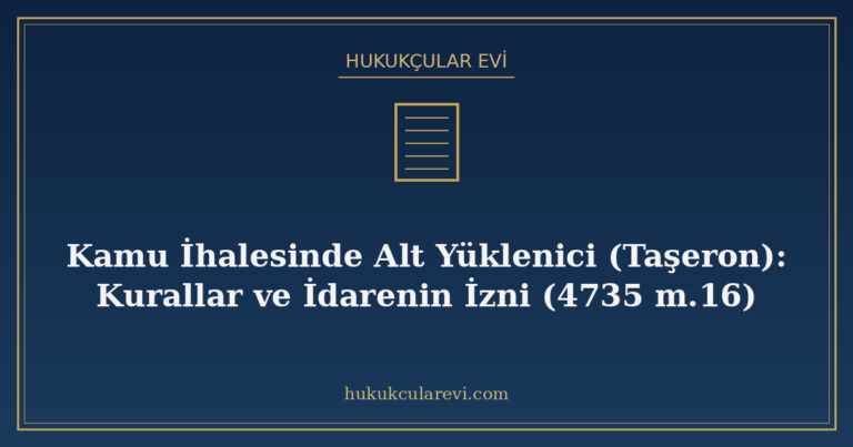 Kamu İhalesinde Alt Yüklenici (Taşeron): Kurallar ve İdareni