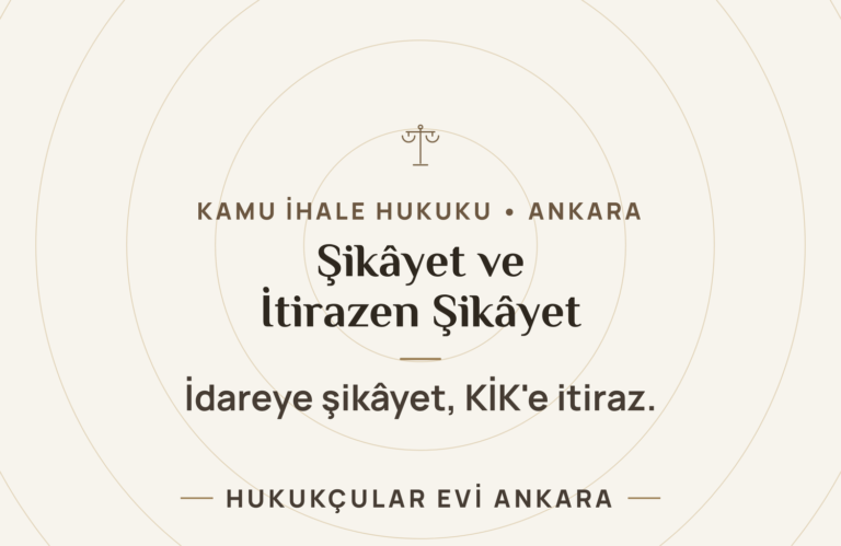 Kamu İhalelerinde Şikâyet ve İtirazen Şikâyet: Süreler ve KİK Yolu