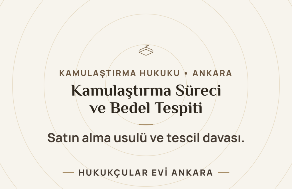 Kamulaştırma Süreci ve Bedel Tespiti (Tescil Davası)