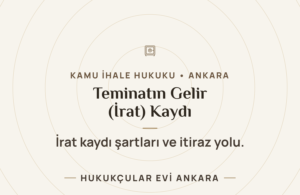 Geçici ve Kesin Teminatın Gelir (İrat) Kaydı: Hangi Hâllerde Uygulanır?