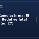 Acele Kamulaştırma: El Koyma, Bedel ve İptal Davası (m. 27)