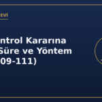 Adli kontrol kararına itiraz süresi ve yöntem CMK