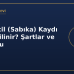 Adli sicil sabıka kaydı nasıl silinir şartlar ve başvuru