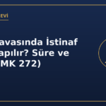 Ceza davasında istinaf nasıl yapılır süre ve usul CMK 272
