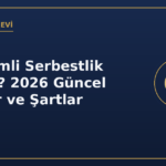 Denetimli serbestlik süresi 2026 hesaplama
