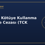 Güveni kötüye kullanma suçu ve cezası TCK 155