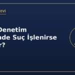 HAGB denetim süresinde suç işlenirse ne olur