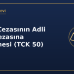 Hapis cezasının adli para cezasına çevrilmesi TCK 50