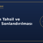 Haricen Tahsil ve Takibin Sonlandırılması