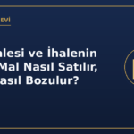 İcra İhalesi ve İhalenin Feshi: Mal Nasıl Satılır, İhale Nasıl Bozulur?