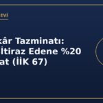 İcra İnkâr Tazminatı: Haksız İtiraz Edene Tazminat (İİK 67)