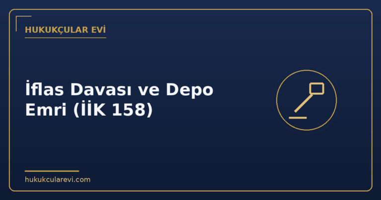 İflas Davası ve Depo Emri (İİK 158)