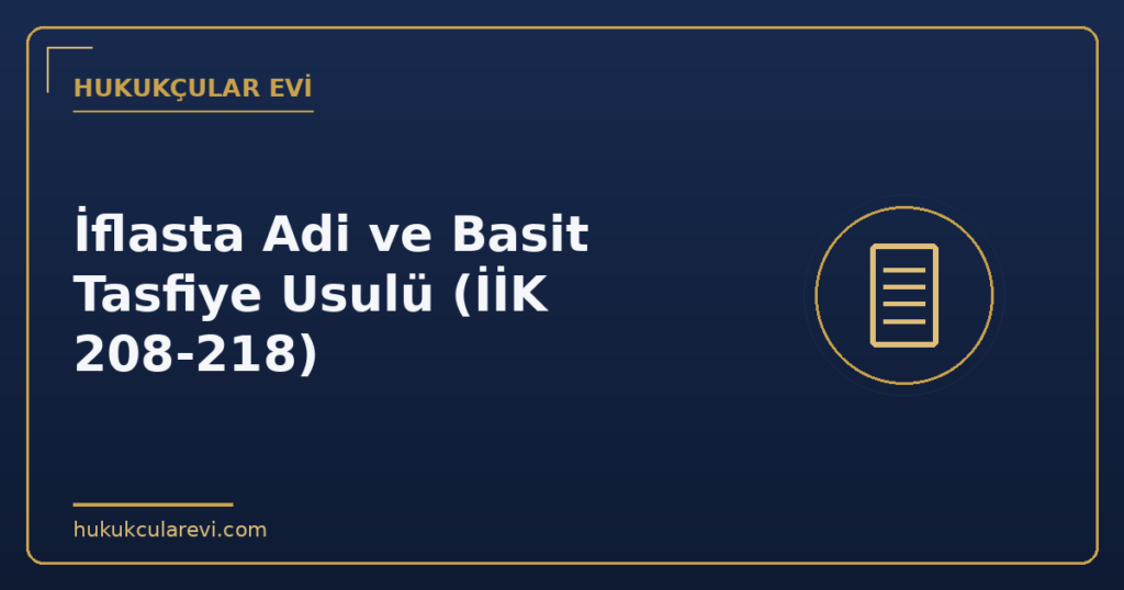 İflasta Adi ve Basit Tasfiye Usulü (İİK 208-218)