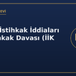 İflasta İstihkak İddiaları ve İstihkak Davası (İİK 228)