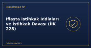 İflasta İstihkak İddiaları ve İstihkak Davası (İİK 228)