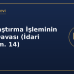 Kamulaştırma İşleminin İptali Davası (İdari Yargı, m. 14)