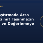 Kamulaştırmada Arsa mı Arazi mi? Taşınmazın Niteliği ve Değerlemeye Etkisi