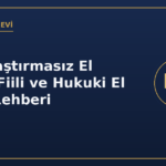 Kamulaştırmasız El Atma: Fiili ve Hukuki El Atma Rehberi