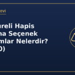 Kısa süreli hapis cezasına seçenek yaptırımlar TCK 50