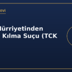Kişiyi hürriyetinden yoksun kılma suçu TCK 109