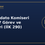 Konkordato Komiseri Kimdir? Görev ve Yetkileri (İİK 290)