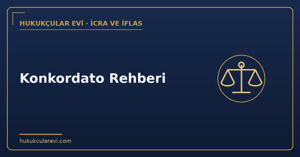 İcra ve İflas Hukuku Konkordato Rehberi İcra ve İflas Hukuku Konkordato Rehberi