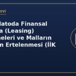 Konkordatoda Finansal Kiralama (Leasing) Sözleşmeleri ve Malların İadesinin Ertelenmesi (İİK 307)
