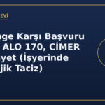 Mobbinge Karşı Başvuru Yolları: ALO 170, CİMER ve Şikâyet (İşyerinde Psikolojik Taciz)