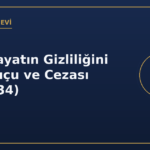 Özel hayatın gizliliğini ihlal suçu ve cezası TCK 134