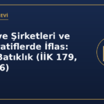 Sermaye Şirketleri ve Kooperatiflerde İflas: Borca Batıklık (İİK 179, TTK 376)