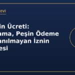 Yıllık İzin Ücreti: Hesaplama, Peşin Ödeme ve Kullanılmayan İznin Ödenmesi