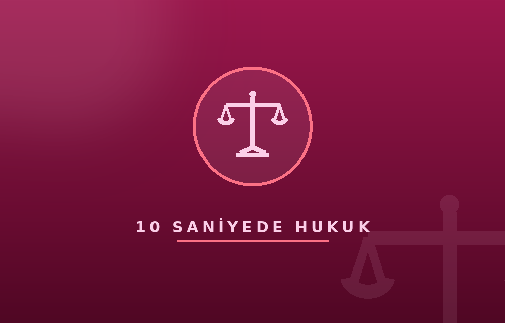 10 Saniyede Aile ve Boşanma Hukuku