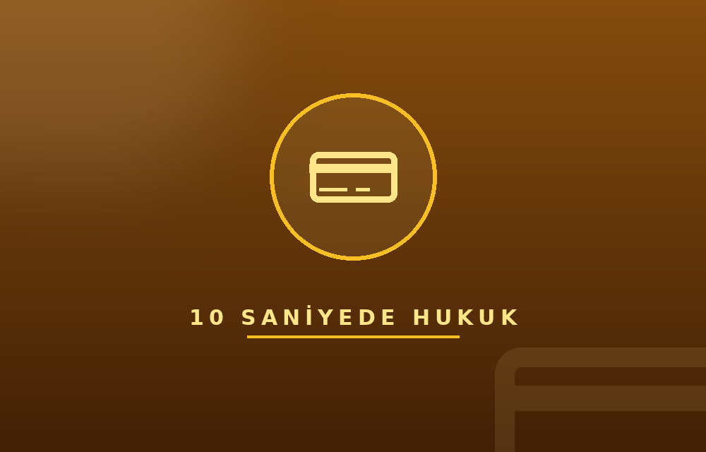 10 Saniyede Tüketici Hukuku