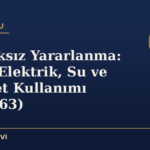Karşılıksız Yararlanma: Kaçak Elektrik, Su ve İnternet Kullanımı (TCK 163)