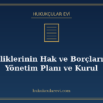 Kat Maliklerinin Hak ve Borçları: Aidat, Yönetim Planı ve Ku