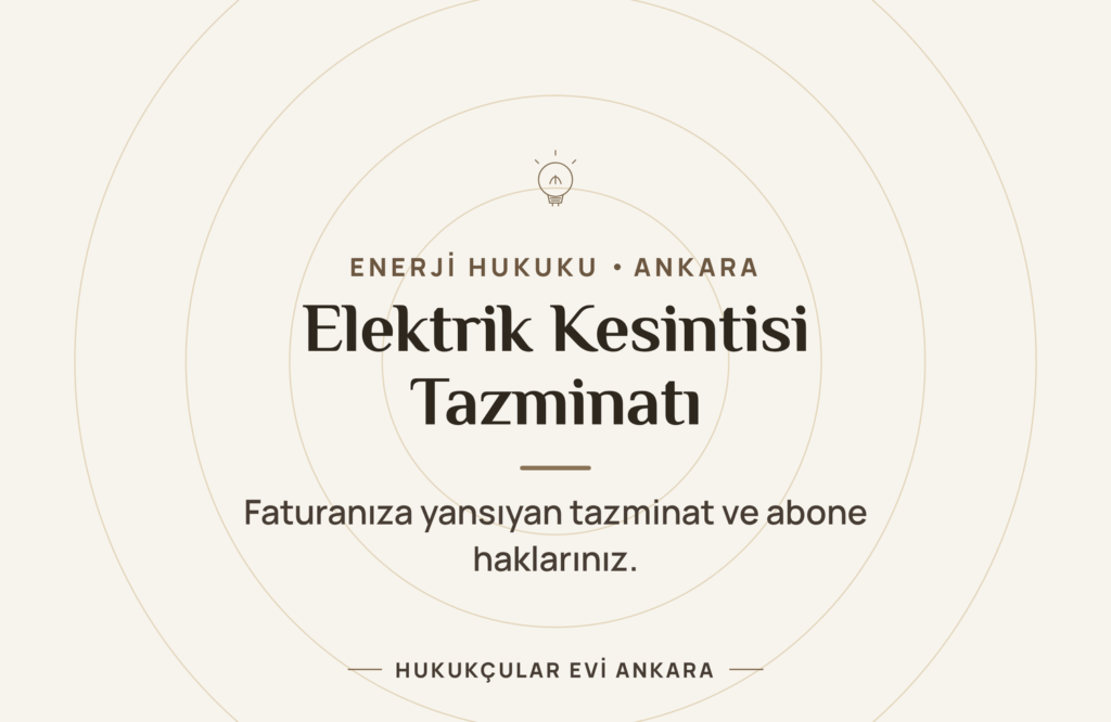 Elektrik Kesintisi ve Tüketici Hakları Elektrik Kesintisi ve Tüketici Hakları