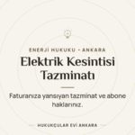 Elektrik Kesintisi Tazminatı ve Abone Hakları - Hukukçular Evi Ankara