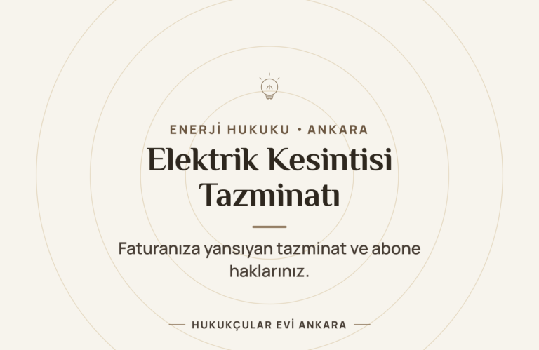 Elektrik Kesintisi Tazminatı ve Abone Hakları - Hukukçular Evi Ankara