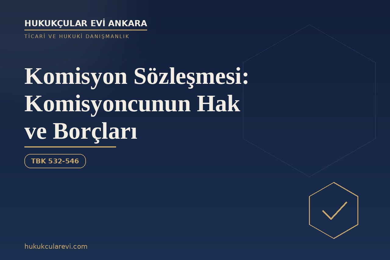 Komisyon Sözleşmesi: Komisyoncunun Hak ve Borçları