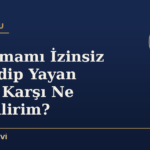 Konuşmamı İzinsiz Kaydedip Yayan Kişiye Karşı Ne Yapabilirim?
