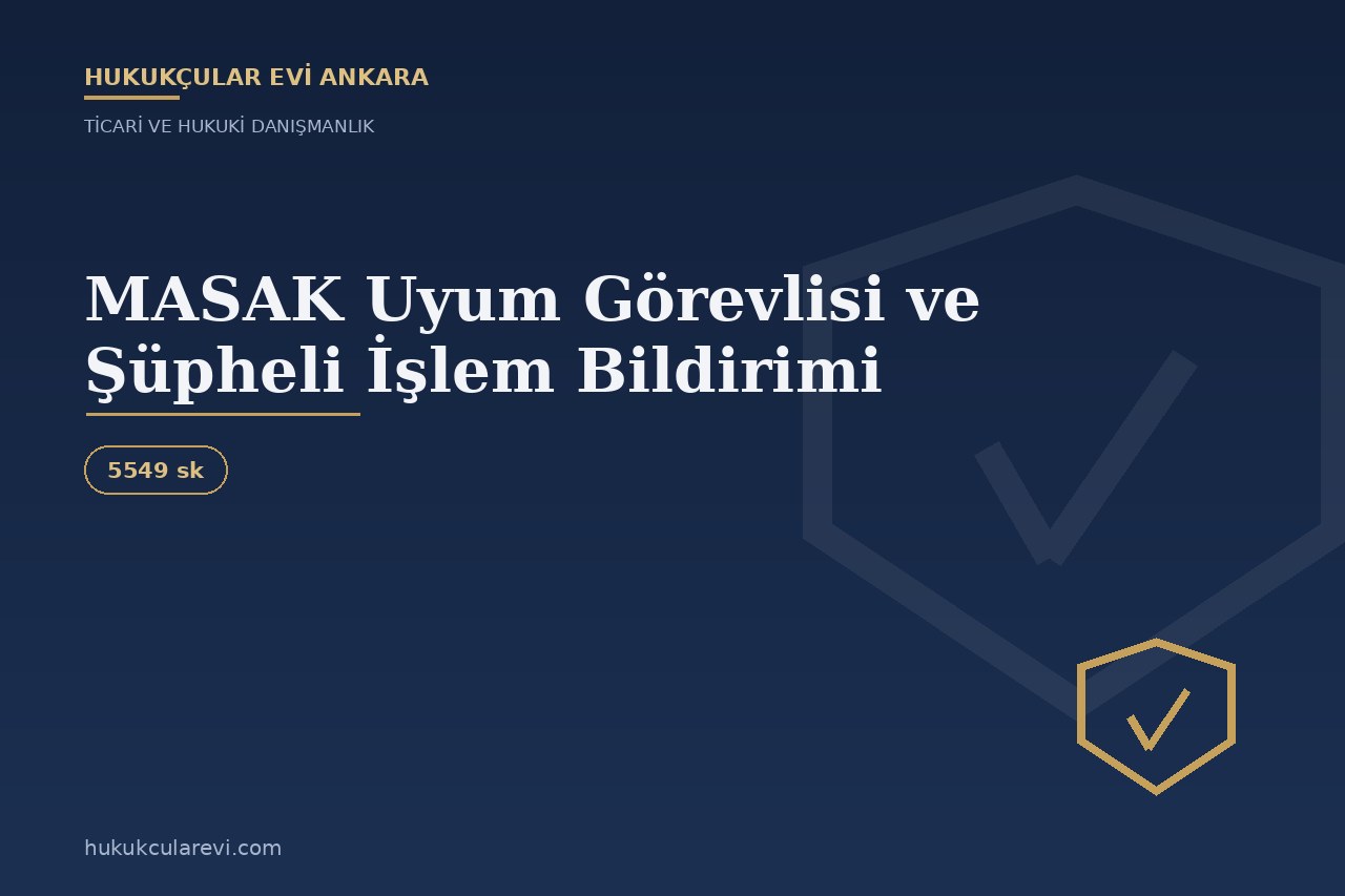 MASAK Uyum Görevlisi ve Şüpheli İşlem Bildirimi: Yükümlüler İçin 2026 Rehberi